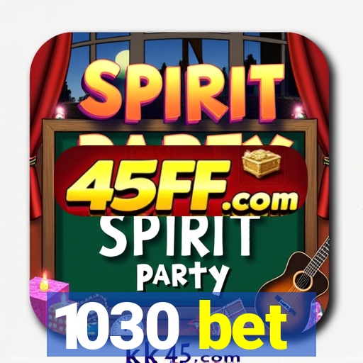 1030 bet